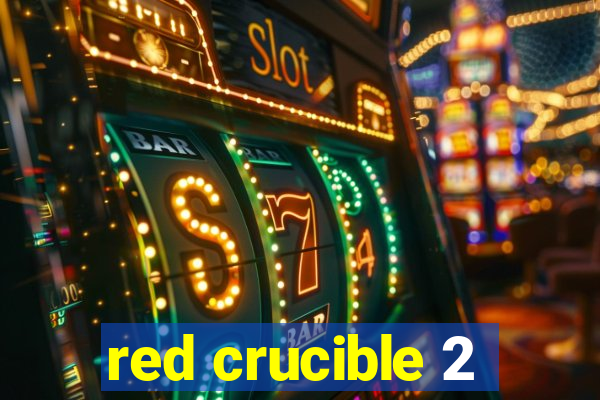 red crucible 2